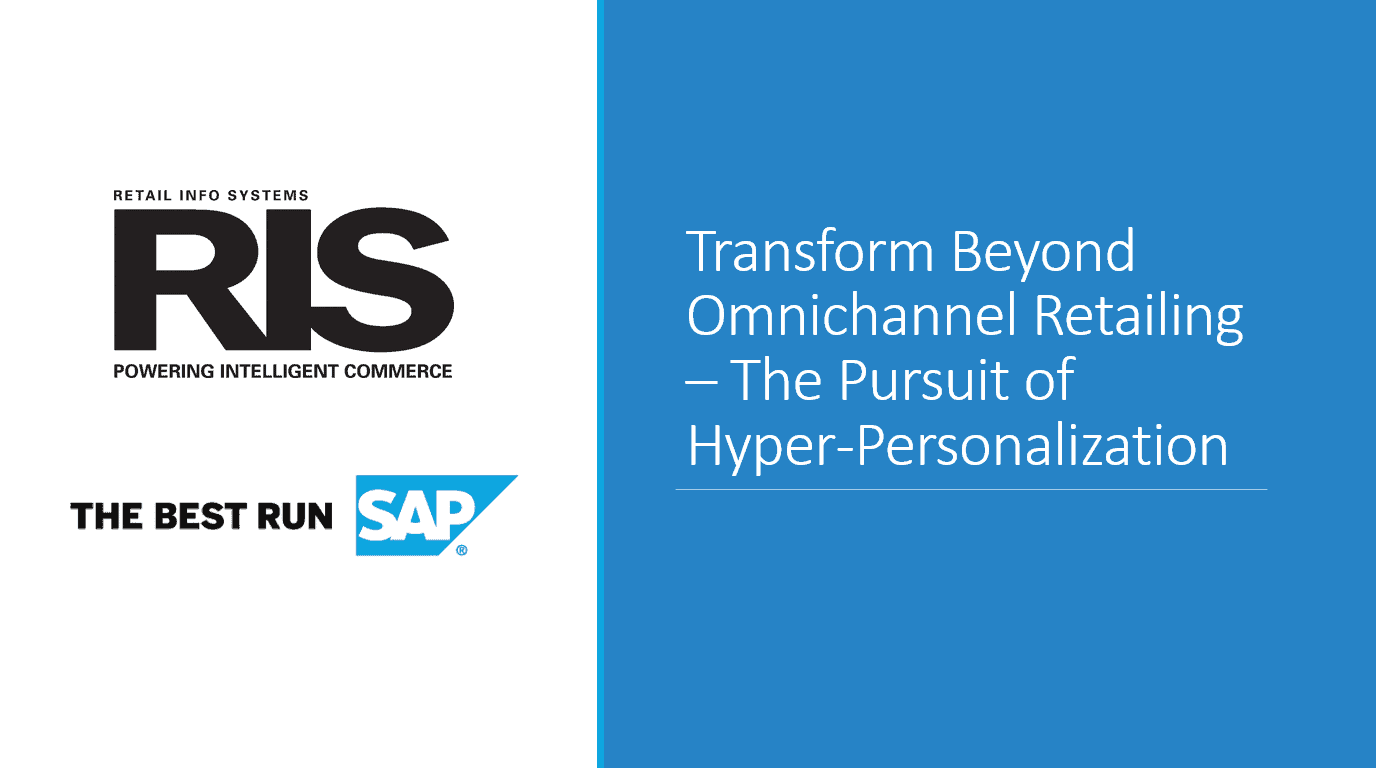 Transform Beyond Omnichannel Retailing – The Pursuit of Hyper-Personalization